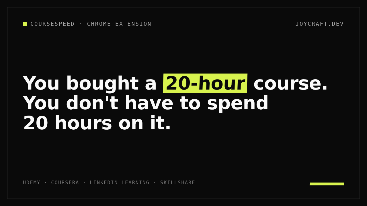 Typographic poster stating: You bought a 20-hour course. You don't have to spend 20 hours on it.